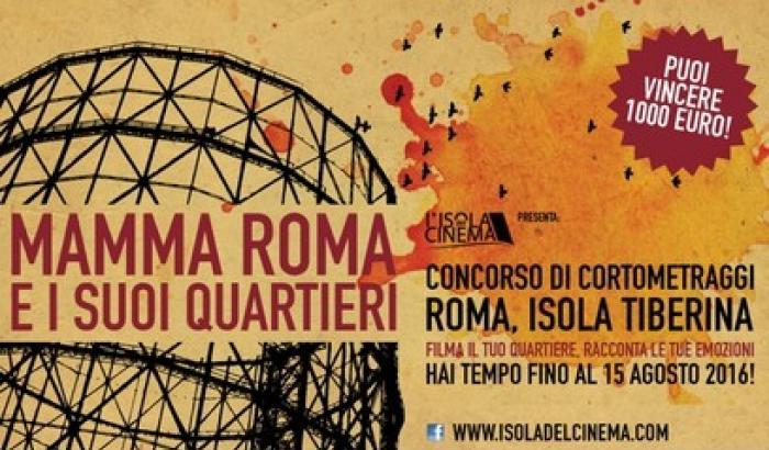 Isola del cinema 2016:  V edizione del concorso Mamma Roma e i suoi quartieri